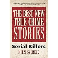 The Best New True Crime Stories: Serial Killers: (True crime gift)