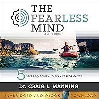 The Fearless Mind: 5 Steps to Achieving Peak Performance The Fearless Mind: 5 Steps to Achieving Peak Performance Audible Audiobook Paperback Kindle