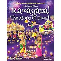 Let's Learn About Ramayana! The Story of Diwali. (Maya & Neel's India Adventure Series) Let's Learn About Ramayana! The Story of Diwali. (Maya & Neel's India Adventure Series) Paperback Kindle Hardcover
