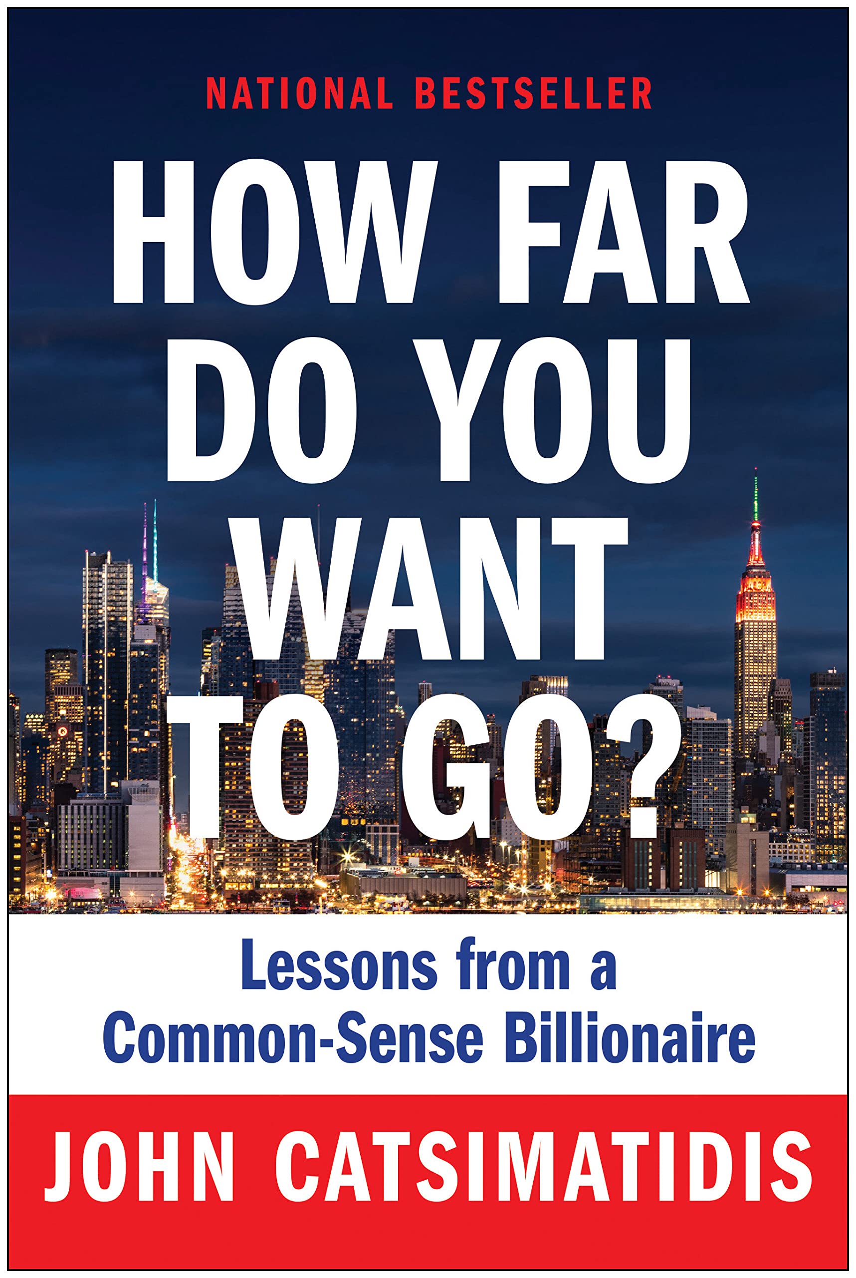 How Far Do You Want to Go?: Lessons from a Common-Sense Billionaire