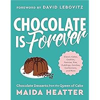 Chocolate Is Forever: Classic Cakes, Cookies, Pastries, Pies, Puddings, Candies, Confections, and More Chocolate Is Forever: Classic Cakes, Cookies, Pastries, Pies, Puddings, Candies, Confections, and More Hardcover Kindle
