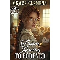 From Ruins to Forever: An Inspirational Romance Novel From Ruins to Forever: An Inspirational Romance Novel Kindle