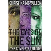 The Eyes of The Sun: The Complete Trilogy (The Eyes of The Sun Series) The Eyes of The Sun: The Complete Trilogy (The Eyes of The Sun Series) Kindle