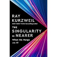 The Singularity Is Nearer: When We Merge with AI The Singularity Is Nearer: When We Merge with AI Audible Audiobook Kindle Hardcover Paperback
