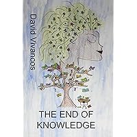 The End of Knowledge The End of Knowledge Kindle Hardcover Paperback