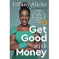 Get Good with Money: Ten Simple Steps to Becoming Financially Whole Get Good with Money: Ten Simple Steps to Becoming Financially Whole Audible Audiobook Hardcover Kindle