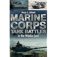 Marine Corps Tank Battles in the Middle East Marine Corps Tank Battles in the Middle East Kindle Hardcover