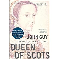 Queen of Scots: The True Life of Mary Stuart Queen of Scots: The True Life of Mary Stuart Kindle Paperback Audible Audiobook Hardcover Audio CD