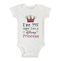 Cute Baby Girl Bodysuit I'm 99% Sure I'm A Disney Princess Funny Rompers