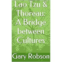 Lao Tzu & Thoreau: A Bridge between Cultures