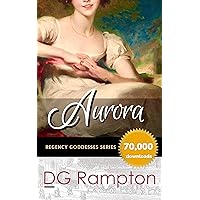 AURORA: a humorous Regency novel (Regency Goddesses Series) AURORA: a humorous Regency novel (Regency Goddesses Series) Kindle Paperback