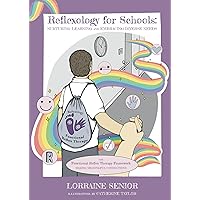 Reflexology for Schools: Nurturing Learning and Embracing Diverse Needs: The Functional Reflex Therapy Framework. Making Meaningful Connections. Reflexology for Schools: Nurturing Learning and Embracing Diverse Needs: The Functional Reflex Therapy Framework. Making Meaningful Connections. Kindle Paperback