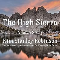 The High Sierra: A Love Story The High Sierra: A Love Story Hardcover Audible Audiobook Kindle Paperback Audio CD