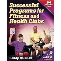 Successful Programs for Fitness and Health Clubs: 101 Profitable Ideas Successful Programs for Fitness and Health Clubs: 101 Profitable Ideas Paperback