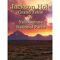 Jackson Hole, Grand Teton and Yellowstone National Parks