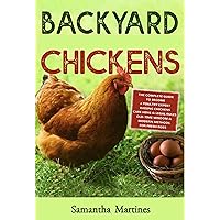 Backyard Chickens: The Complete Guide To Become A Poultry Expert Raising Chickens & Learning Husbandry Practice, Care Hens, Flock Health, Legal Rules. Old-Time Wisdom & Modern Methods For Fresh Eggs Backyard Chickens: The Complete Guide To Become A Poultry Expert Raising Chickens & Learning Husbandry Practice, Care Hens, Flock Health, Legal Rules. Old-Time Wisdom & Modern Methods For Fresh Eggs Kindle Paperback
