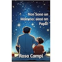 Non Sono un Mammo: sono un Papà! (Italian Edition) Non Sono un Mammo: sono un Papà! (Italian Edition) Kindle Hardcover Paperback