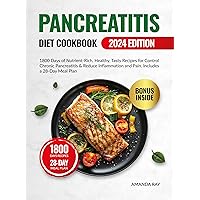 Pancratitis Diet Cookbook for Beginners: 1800 Days of Nutrient-Rich, Healthy, Tasty Recipes for Control Chronic Pancreatitis & Reduce Inflammation and ... (Quick & Easy, Healthy Diet Recipes Books) Pancratitis Diet Cookbook for Beginners: 1800 Days of Nutrient-Rich, Healthy, Tasty Recipes for Control Chronic Pancreatitis & Reduce Inflammation and ... (Quick & Easy, Healthy Diet Recipes Books) Kindle Paperback Hardcover
