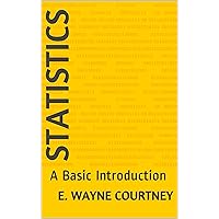 Statistics: A Basic Introduction Statistics: A Basic Introduction Kindle