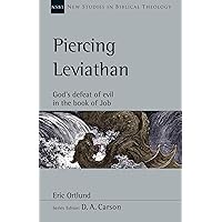 Piercing Leviathan: God's Defeat of Evil in the Book of Job (Volume 56) (New Studies in Biblical Theology) Piercing Leviathan: God's Defeat of Evil in the Book of Job (Volume 56) (New Studies in Biblical Theology) Paperback Kindle