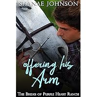 Offering His Arm: a Sweet Marriage of Convenience series (The Brides of Purple Heart Ranch Book 3) Offering His Arm: a Sweet Marriage of Convenience series (The Brides of Purple Heart Ranch Book 3) Kindle Paperback Audible Audiobook