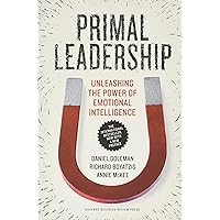 Primal Leadership, With a New Preface by the Authors: Unleashing the Power of Emotional Intelligence Primal Leadership, With a New Preface by the Authors: Unleashing the Power of Emotional Intelligence Paperback Audible Audiobook Kindle Hardcover Audio CD