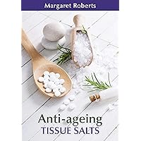 Anti-ageing Tissue Salts Anti-ageing Tissue Salts Paperback Kindle