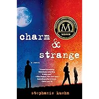 Charm & Strange: A Novel Charm & Strange: A Novel Paperback Kindle Hardcover