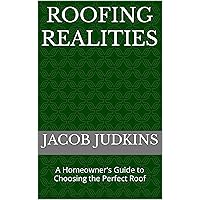 Roofing Realities: A Homeowner's Guide to Choosing the Perfect Roof