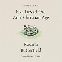 Five Lies of Our Anti-Christian Age Five Lies of Our Anti-Christian Age Hardcover Audible Audiobook Kindle
