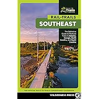 Rail-Trails Southeast: The Definitive Guide to Multiuse Trails in Alabama, Georgia, North Carolina, and South Carolina Rail-Trails Southeast: The Definitive Guide to Multiuse Trails in Alabama, Georgia, North Carolina, and South Carolina Paperback Kindle