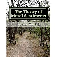 The Theory of Moral Sentiments (Economics) (Volume 1) The Theory of Moral Sentiments (Economics) (Volume 1) Kindle Paperback