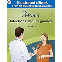 X-Plain ® Infections and Pregnancy X-Plain ® Infections and Pregnancy Kindle