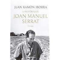 A propósito de Joan Manuel Serrat: Ensayo (Música) (Spanish Edition) A propósito de Joan Manuel Serrat: Ensayo (Música) (Spanish Edition) Kindle Hardcover