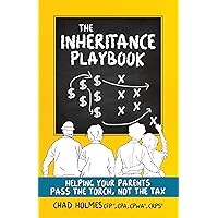 The Inheritance Playbook: Helping Your Parents Pass the Torch, Not the Tax The Inheritance Playbook: Helping Your Parents Pass the Torch, Not the Tax Kindle Paperback Audible Audiobook Hardcover