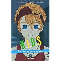 Kids : Aventuras de uma rua (Portuguese Edition) Kids : Aventuras de uma rua (Portuguese Edition) Kindle Paperback