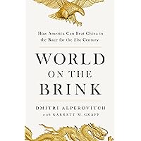 World on the Brink: How America Can Beat China in the Race for the Twenty-First Century World on the Brink: How America Can Beat China in the Race for the Twenty-First Century Hardcover Audible Audiobook Kindle Paperback