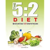The 5:2 Diet: Quick and Easy 500 Calorie Recipes