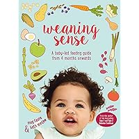 Weaning Sense: A baby-led feeding guide from 4 months onwards Weaning Sense: A baby-led feeding guide from 4 months onwards Kindle Paperback