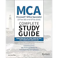 MCA Microsoft Office Specialist (Office 365 and Office 2019) Complete Study Guide: Word Exam Mo-100, Excel Exam Mo-200, and PowerPoint Exam Mo-300 MCA Microsoft Office Specialist (Office 365 and Office 2019) Complete Study Guide: Word Exam Mo-100, Excel Exam Mo-200, and PowerPoint Exam Mo-300 Paperback Kindle