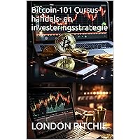 Bitcoin-101 Cursus handels- en investeringsstrategie (Dutch Edition) Bitcoin-101 Cursus handels- en investeringsstrategie (Dutch Edition) Kindle Paperback