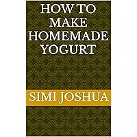 How to make homemade yogurt
