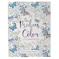 The Psalms in Color - Inspirational Coloring Book with Scripture for Women and Teens - Reflect, Relax, Rejoice