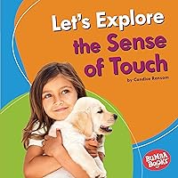 Let's Explore the Sense of Touch (Bumba Books ® — Discover Your Senses) Let's Explore the Sense of Touch (Bumba Books ® — Discover Your Senses) Kindle Library Binding Paperback