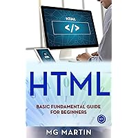 HTML: Basic Fundamental Guide for Beginners HTML: Basic Fundamental Guide for Beginners Kindle Paperback