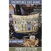 Primrose Cottage Snowplace Like Home Pattern, None
