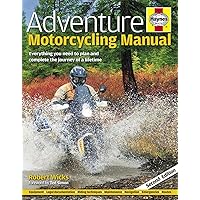 Adventure Motorcycling Manual: Everything you need to plan and complete the journey of a lifetime (Haynes Manuals) Adventure Motorcycling Manual: Everything you need to plan and complete the journey of a lifetime (Haynes Manuals) Paperback