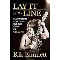 Lay It on the Line: A Backstage Pass to Rock Star Adventure, Conflict and TRIUMPH Lay It on the Line: A Backstage Pass to Rock Star Adventure, Conflict and TRIUMPH Paperback Kindle Audible Audiobook Spiral-bound