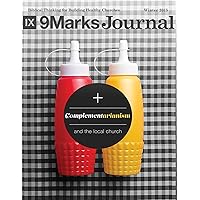 Complementarianism and the Local Church | 9Marks Journal Complementarianism and the Local Church | 9Marks Journal Kindle Paperback