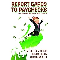 Report Cards to Paychecks Report Cards to Paychecks Kindle Perfect Paperback